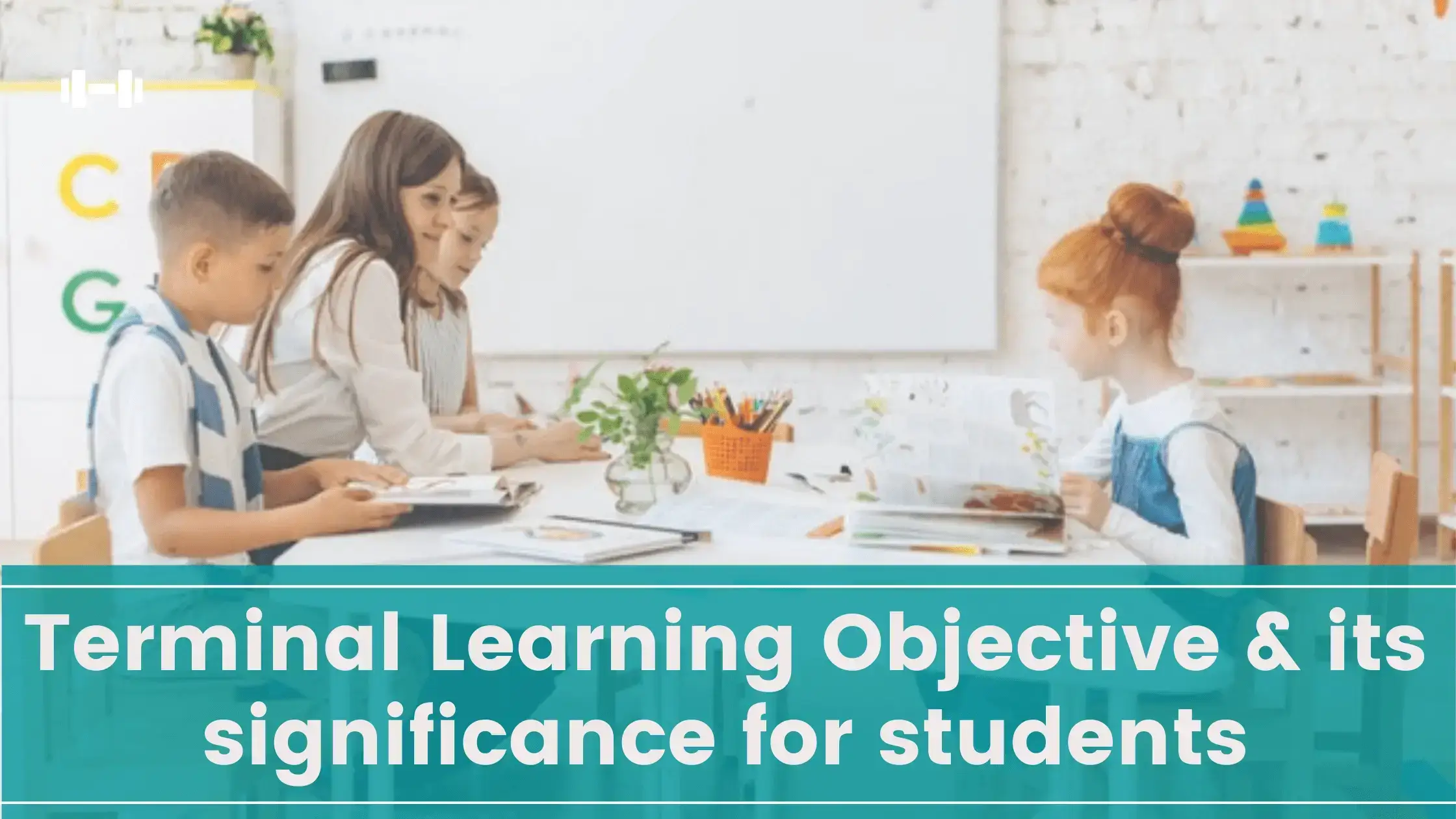 Terminal Learning Objective And Its Significance For Students - Digital ...